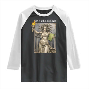 Funny Feminist Medusa Statue Of Liberty Raglan Shirt Girls Will Be Girls TS12 Black White Print Your Wear