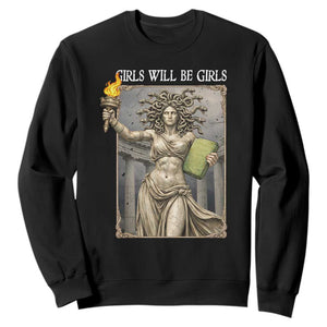 Funny Feminist Medusa Statue Of Liberty Sweatshirt Girls Will Be Girls TS12 Black Print Your Wear