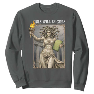 Funny Feminist Medusa Statue Of Liberty Sweatshirt Girls Will Be Girls TS12 Dark Heather Print Your Wear