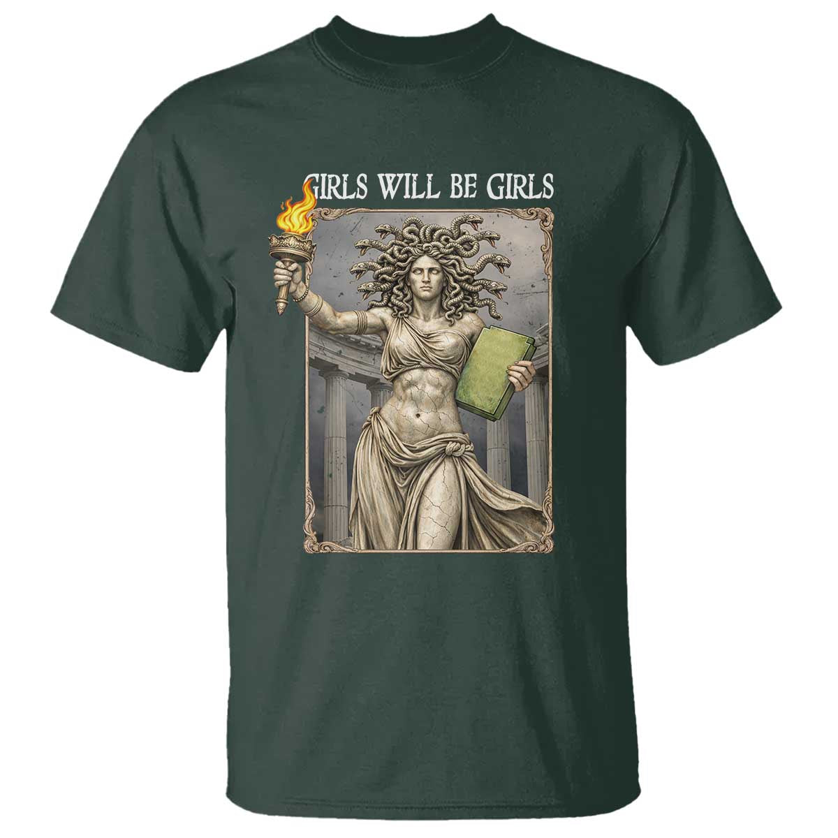 Funny Feminist Medusa Statue Of Liberty T Shirt Girls Will Be Girls TS12 Dark Forest Green Print Your Wear