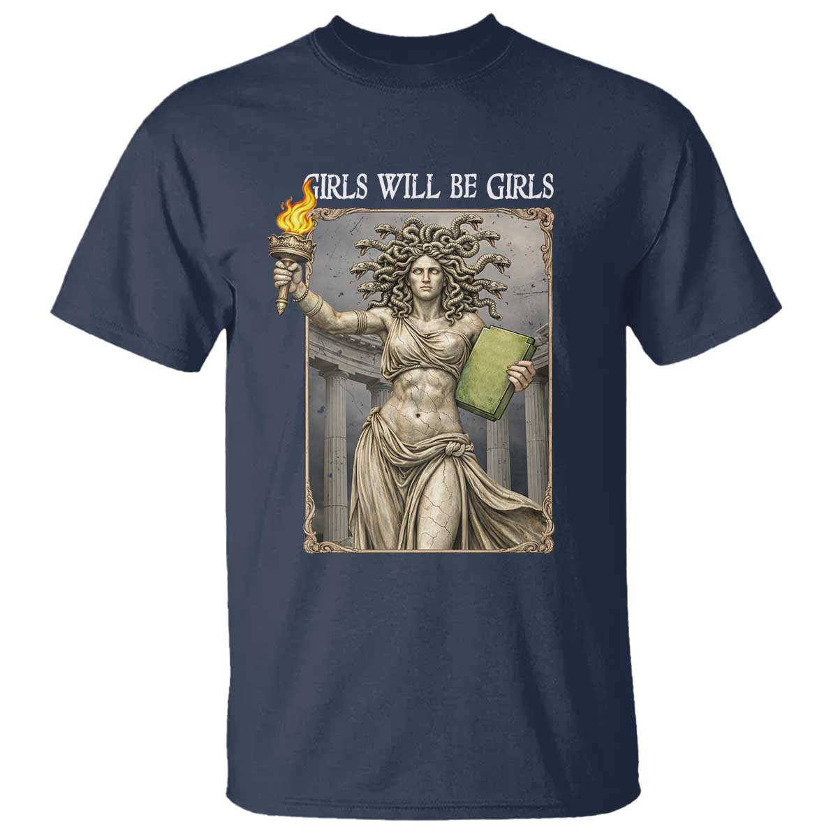 Funny Feminist Medusa Statue Of Liberty T Shirt Girls Will Be Girls TS12 Navy Print Your Wear