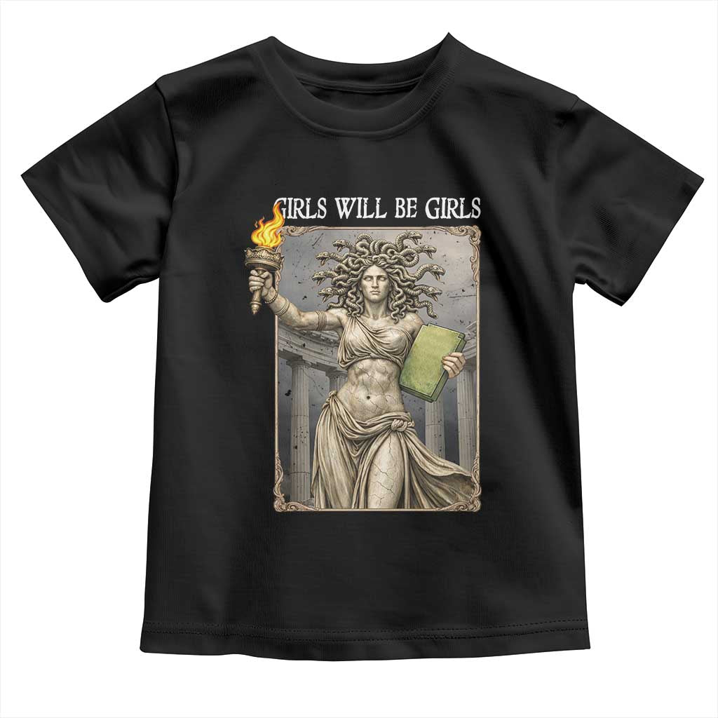 Funny Feminist Medusa Statue Of Liberty Toddler T Shirt Girls Will Be Girls TS12 Black Print Your Wear