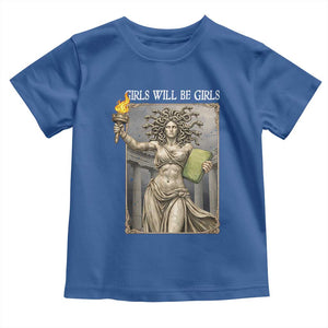 Funny Feminist Medusa Statue Of Liberty Toddler T Shirt Girls Will Be Girls TS12 Royal Blue Print Your Wear