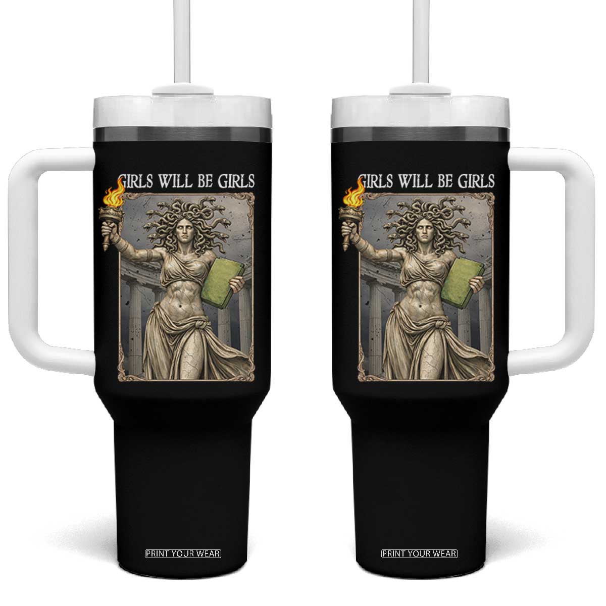 Funny Feminist Medusa Statue Of Liberty Tumbler With Handle Girls Will Be Girls TS12 One Size: 40 oz Black Print Your Wear