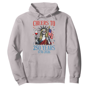 Funny Patriotic Statue Of Liberty Hoodie Cheers To 250 Years TS12 Ice Gray Print Your Wear