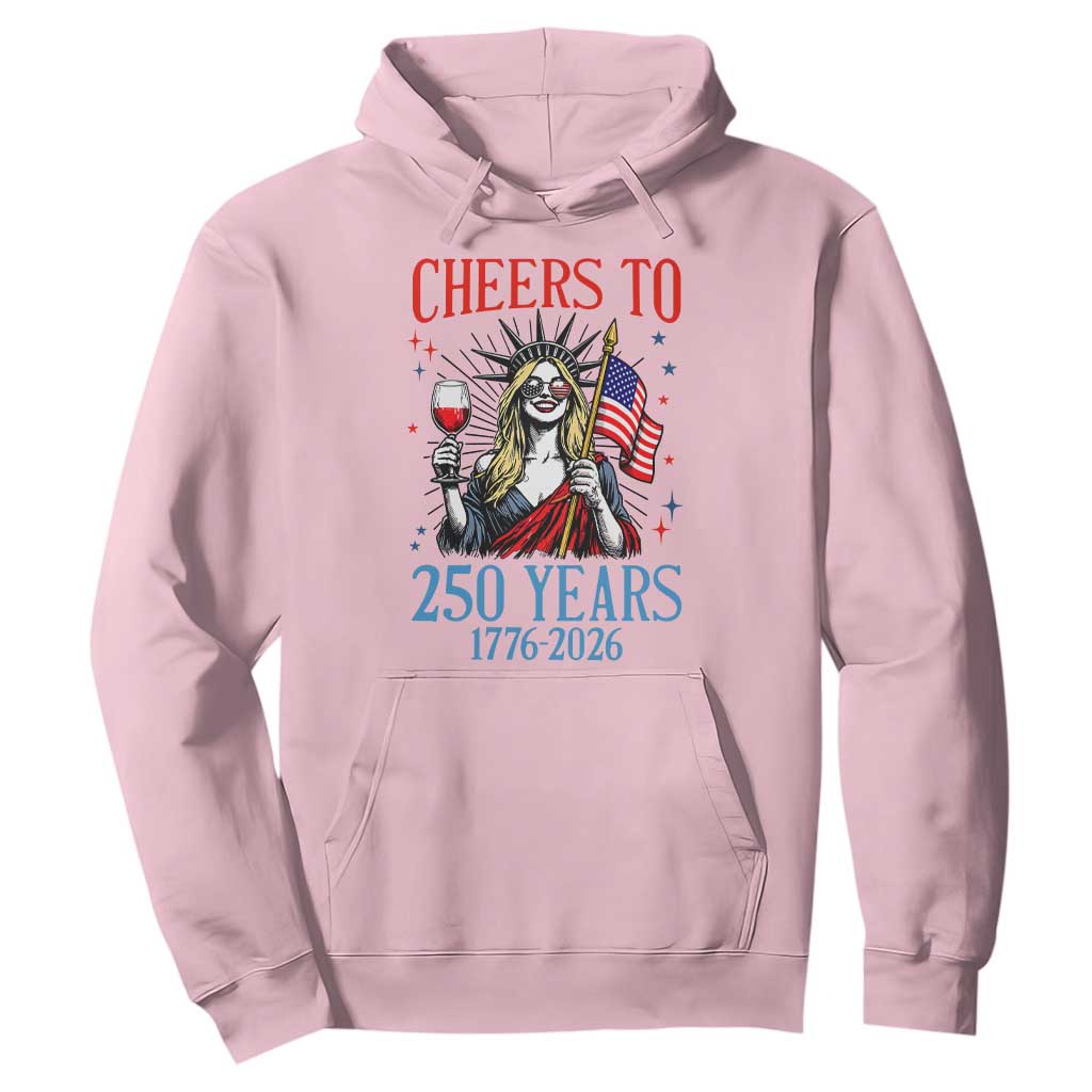 Funny Patriotic Statue Of Liberty Hoodie Cheers To 250 Years TS12 Light Pink Print Your Wear