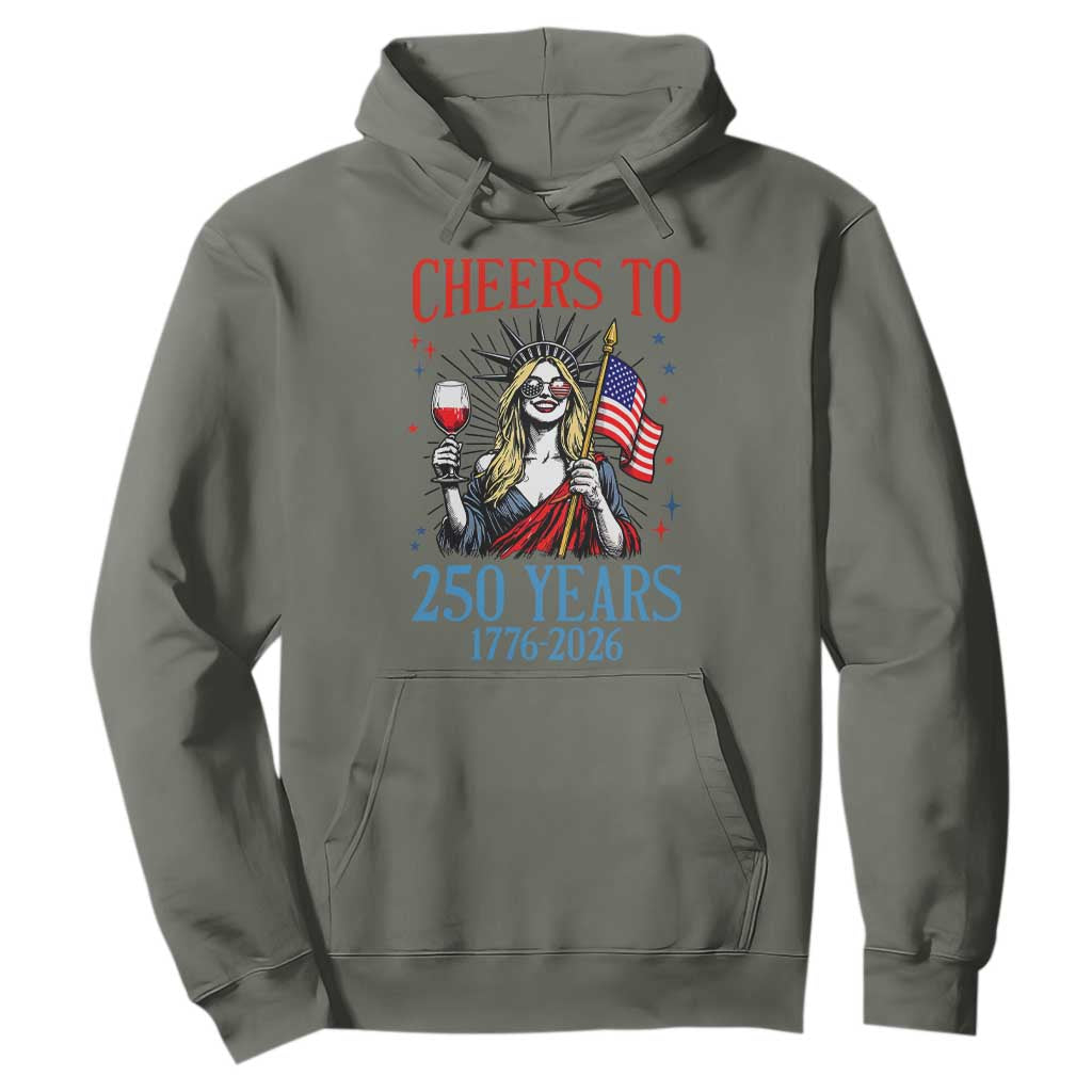 Funny Patriotic Statue Of Liberty Hoodie Cheers To 250 Years TS12 Military Green Print Your Wear