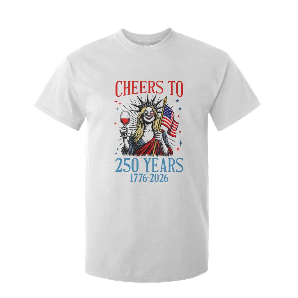 Funny Patriotic Statue Of Liberty T Shirt For Kid Cheers To 250 Years TS12 White Print Your Wear