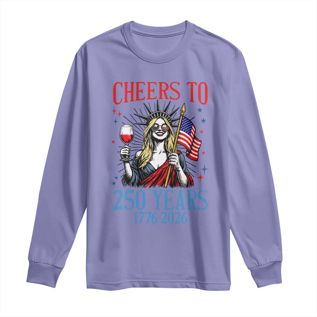 Funny Patriotic Statue Of Liberty Long Sleeve Shirt Cheers To 250 Years TS12 Violet Print Your Wear
