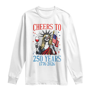 Funny Patriotic Statue Of Liberty Long Sleeve Shirt Cheers To 250 Years TS12 White Print Your Wear