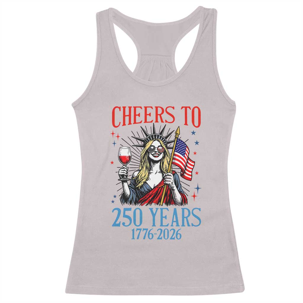 Funny Patriotic Statue Of Liberty Racerback Tank Top Cheers To 250 Years TS12 Ice Gray Print Your Wear