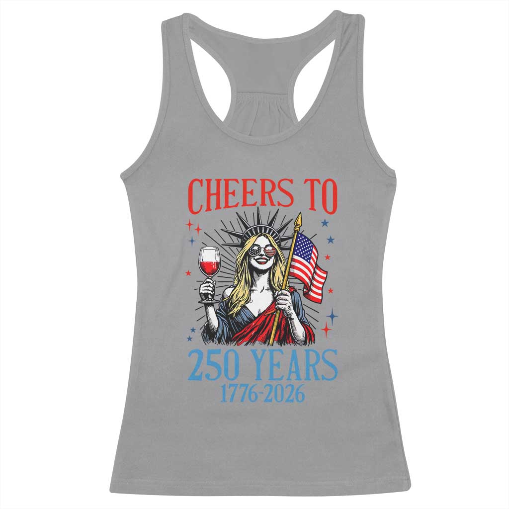 Funny Patriotic Statue Of Liberty Racerback Tank Top Cheers To 250 Years TS12 Sport Gray Print Your Wear