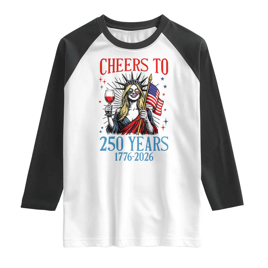 Funny Patriotic Statue Of Liberty Raglan Shirt Cheers To 250 Years TS12 White Black Print Your Wear
