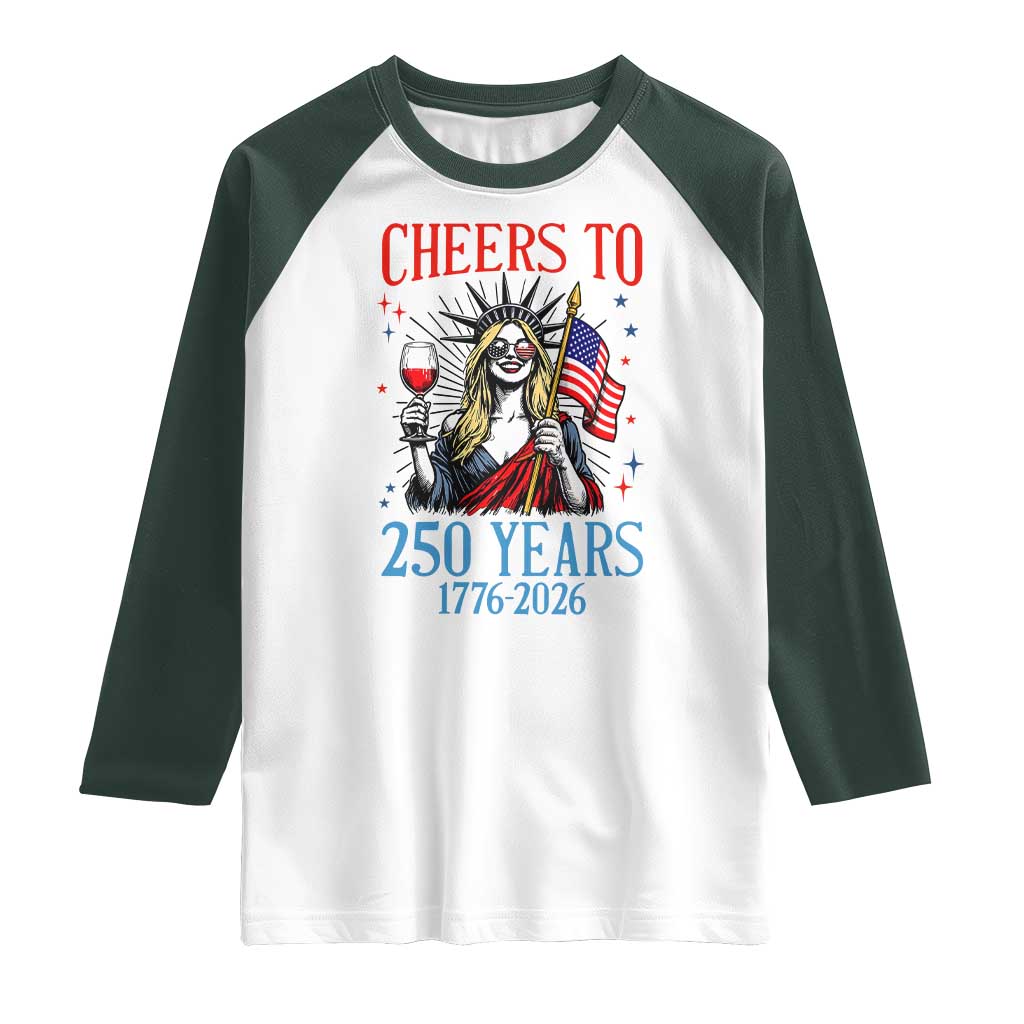 Funny Patriotic Statue Of Liberty Raglan Shirt Cheers To 250 Years TS12 White Dark Forest Green Print Your Wear