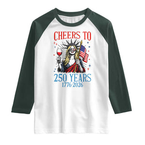 Funny Patriotic Statue Of Liberty Raglan Shirt Cheers To 250 Years TS12 White Dark Forest Green Print Your Wear
