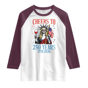 Funny Patriotic Statue Of Liberty Raglan Shirt Cheers To 250 Years TS12 White Maroon Print Your Wear