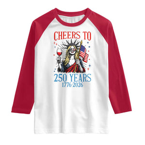 Funny Patriotic Statue Of Liberty Raglan Shirt Cheers To 250 Years TS12 White Red Print Your Wear