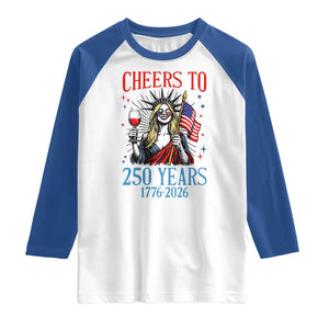 Funny Patriotic Statue Of Liberty Raglan Shirt Cheers To 250 Years TS12 White Royal Print Your Wear