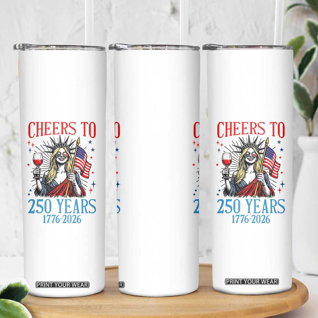Funny Patriotic Statue Of Liberty Skinny Tumbler Cheers To 250 Years TS12 Print Your Wear