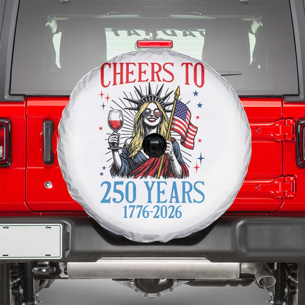 Funny Patriotic Statue Of Liberty Spare Tire Cover Cheers To 250 Years TS12 White Print Your Wear