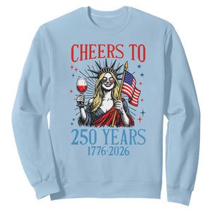 Funny Patriotic Statue Of Liberty Sweatshirt Cheers To 250 Years TS12 Light Blue Print Your Wear