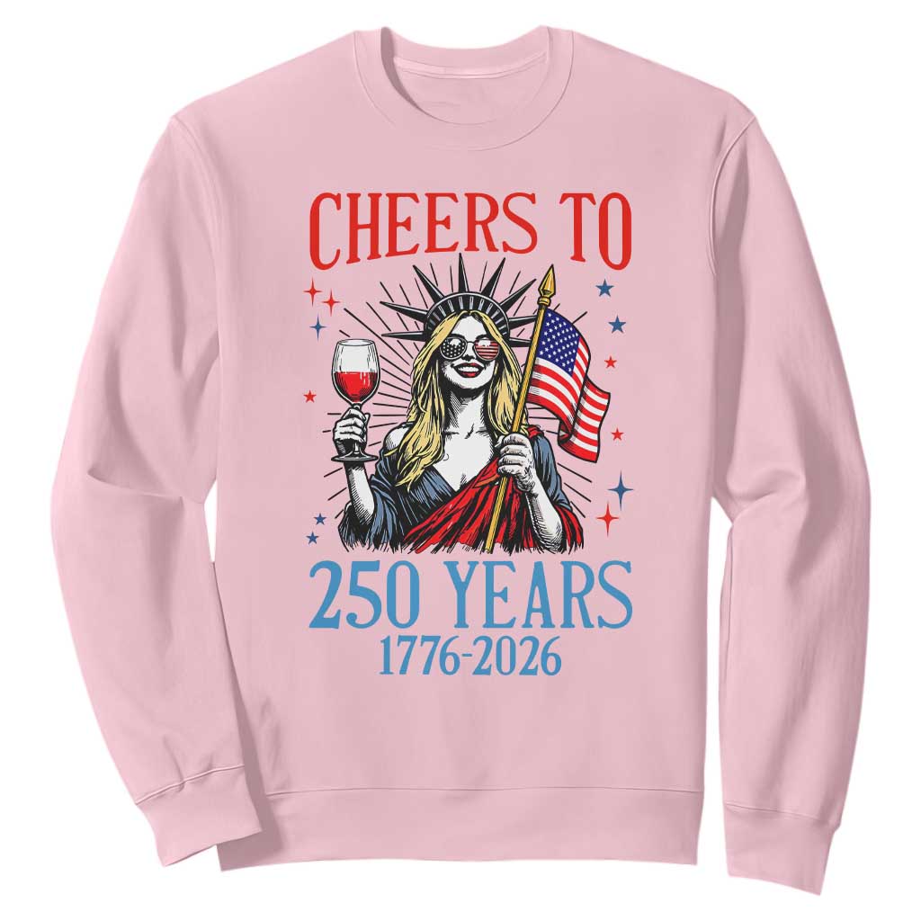 Funny Patriotic Statue Of Liberty Sweatshirt Cheers To 250 Years TS12 Light Pink Print Your Wear