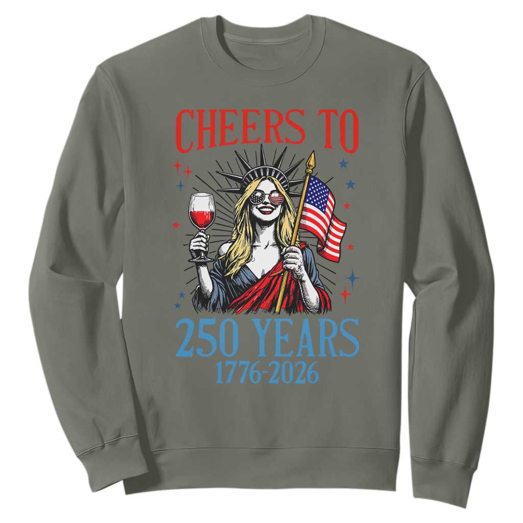 Funny Patriotic Statue Of Liberty Sweatshirt Cheers To 250 Years TS12 Military Green Print Your Wear