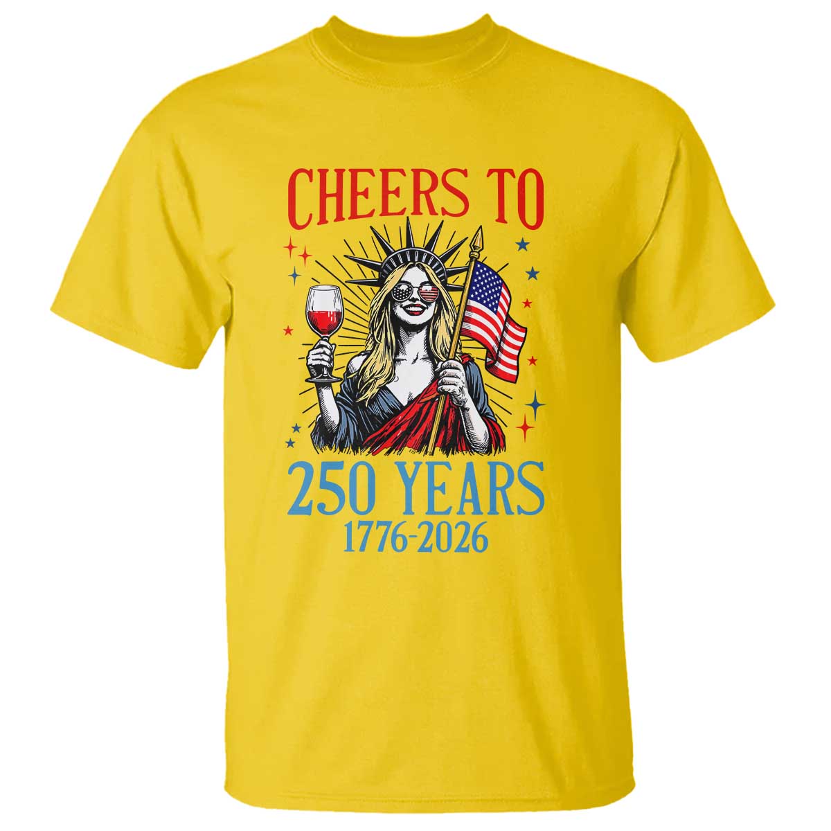 Funny Patriotic Statue Of Liberty T Shirt Cheers To 250 Years TS12 Daisy Print Your Wear