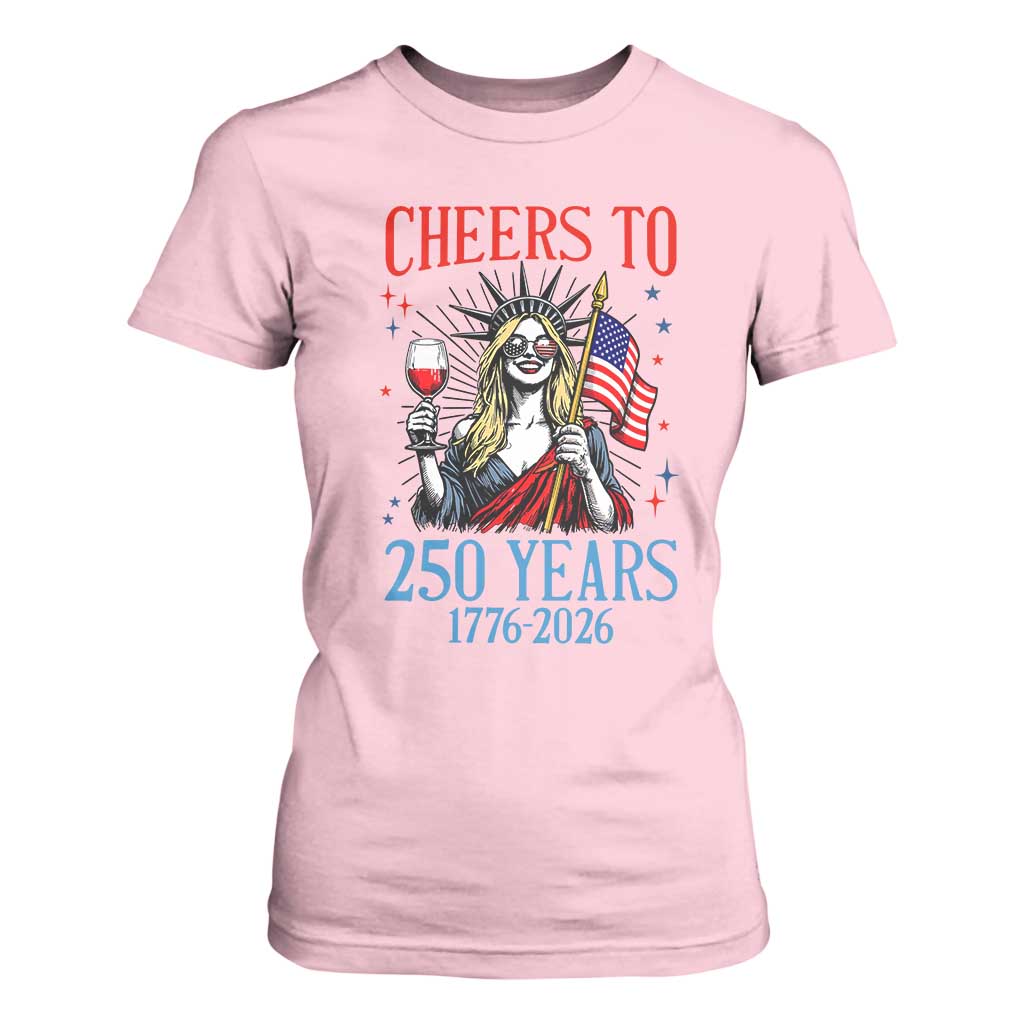 Funny Patriotic Statue Of Liberty T Shirt For Women Cheers To 250 Years TS12 Light Pink Print Your Wear