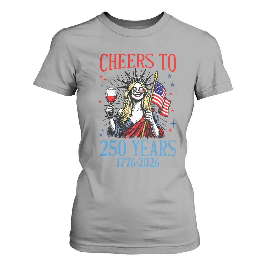 Funny Patriotic Statue Of Liberty T Shirt For Women Cheers To 250 Years TS12 Sport Gray Print Your Wear