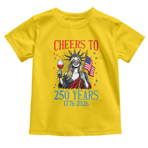 Funny Patriotic Statue Of Liberty Toddler T Shirt Cheers To 250 Years TS12 Daisy Print Your Wear