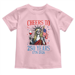 Funny Patriotic Statue Of Liberty Toddler T Shirt Cheers To 250 Years TS12 Light Pink Print Your Wear