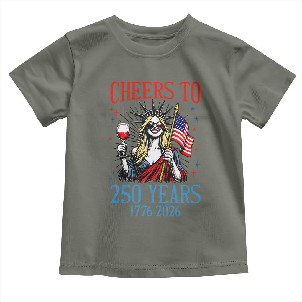 Funny Patriotic Statue Of Liberty Toddler T Shirt Cheers To 250 Years TS12 Military Green Print Your Wear