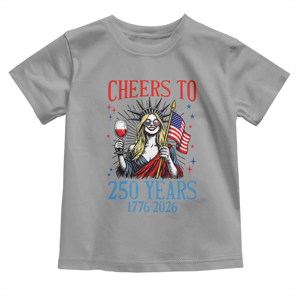 Funny Patriotic Statue Of Liberty Toddler T Shirt Cheers To 250 Years TS12 Sport Gray Print Your Wear