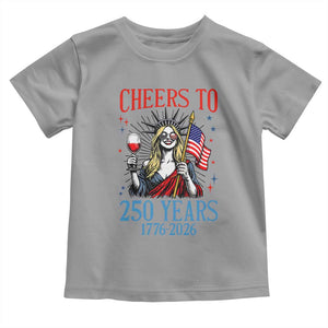 Funny Patriotic Statue Of Liberty Toddler T Shirt Cheers To 250 Years TS12 Sport Gray Print Your Wear