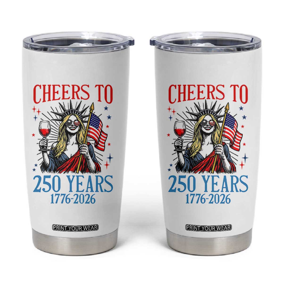 Funny Patriotic Statue Of Liberty Tumbler Cup Cheers To 250 Years TS12 White Print Your Wear