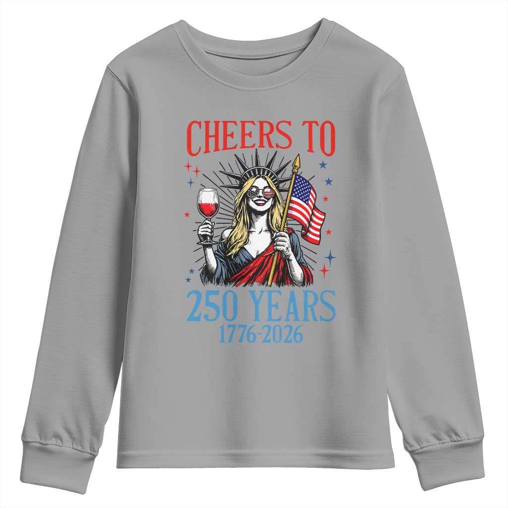 Funny Patriotic Statue Of Liberty Youth Sweatshirt Cheers To 250 Years TS12 Sport Gray Print Your Wear