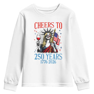 Funny Patriotic Statue Of Liberty Youth Sweatshirt Cheers To 250 Years TS12 White Print Your Wear