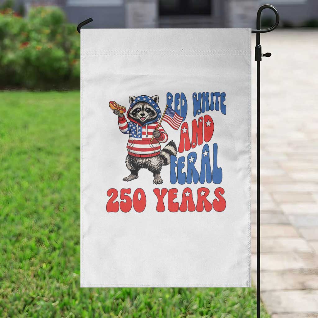 Funny Patriotic Raccoon Garden Flag Red White And Feral 250 Years TS12 Print Your Wear