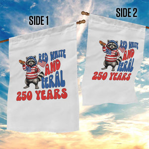 Funny Patriotic Raccoon Garden Flag Red White And Feral 250 Years TS12 Print Your Wear