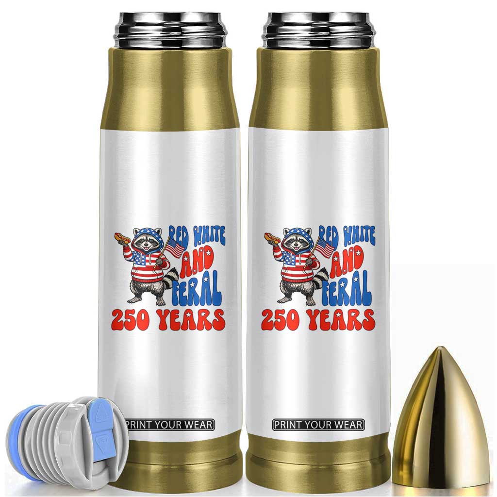 Funny Patriotic Raccoon Bullet Tumbler Red White And Feral 250 Years TS12 White Print Your Wear