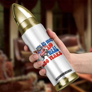 Funny Patriotic Raccoon Bullet Tumbler Red White And Feral 250 Years TS12 Print Your Wear