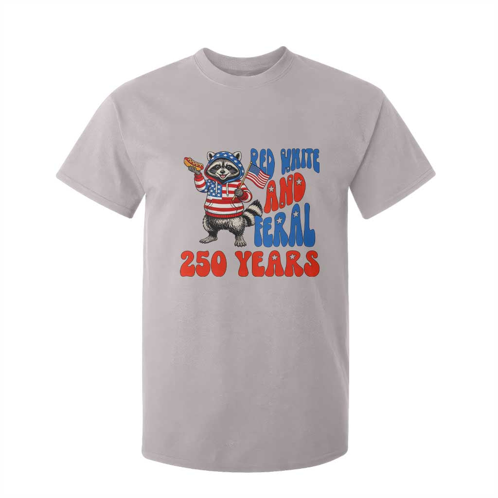 Funny Patriotic Raccoon T Shirt For Kid Red White And Feral 250 Years TS12 Ice Gray Print Your Wear