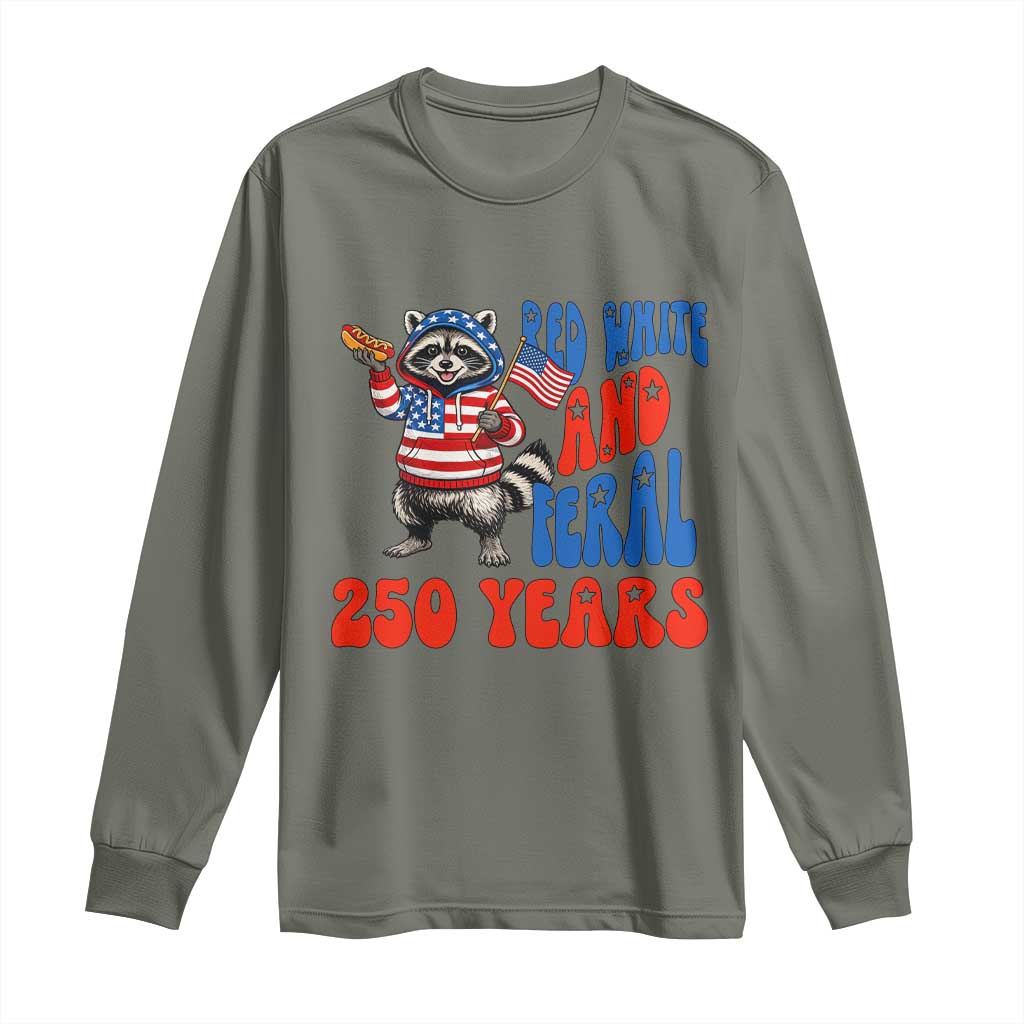 Funny Patriotic Raccoon Long Sleeve Shirt Red White And Feral 250 Years TS12 Military Green Print Your Wear