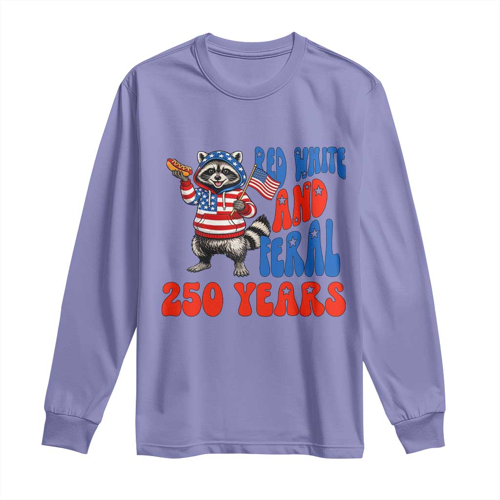 Funny Patriotic Raccoon Long Sleeve Shirt Red White And Feral 250 Years TS12 Violet Print Your Wear