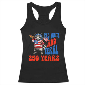 Funny Patriotic Raccoon Racerback Tank Top Red White And Feral 250 Years TS12 Black Print Your Wear
