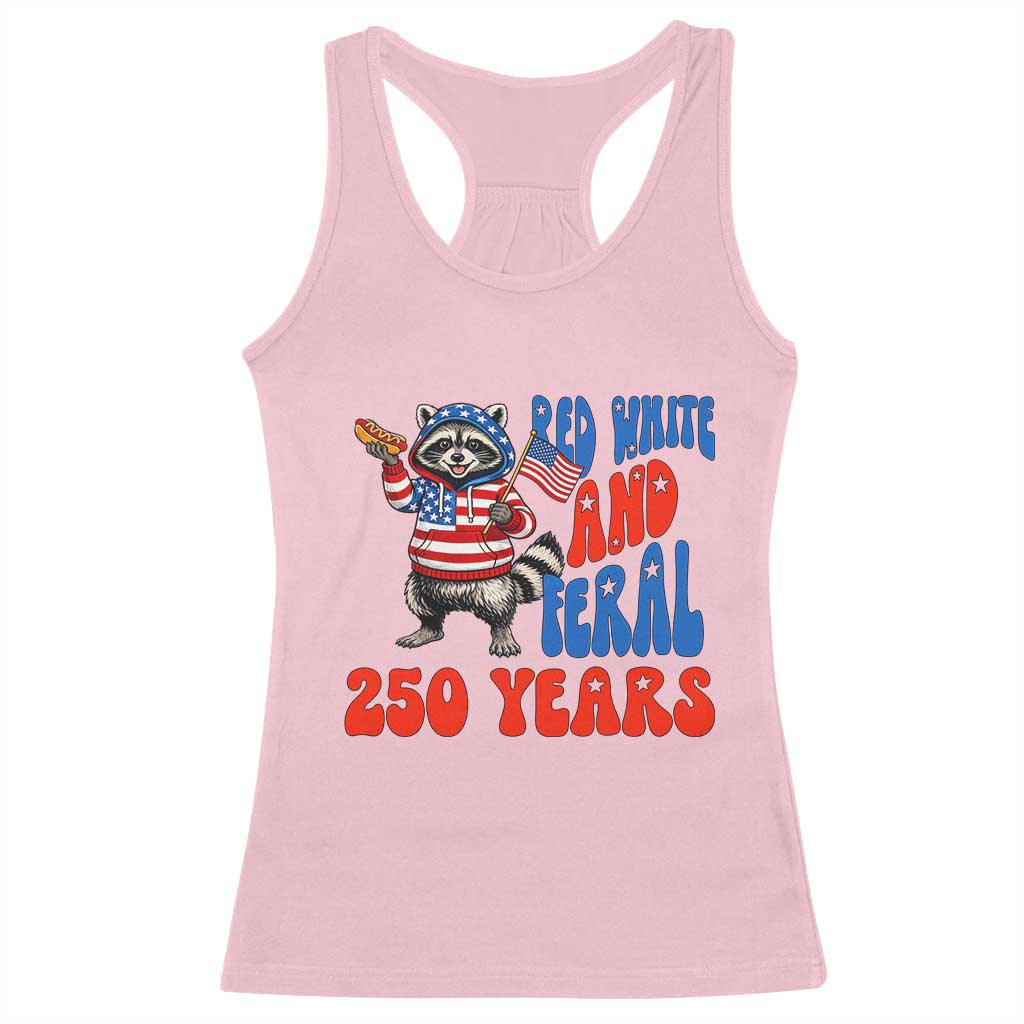 Funny Patriotic Raccoon Racerback Tank Top Red White And Feral 250 Years TS12 Light Pink Print Your Wear