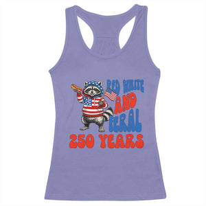 Funny Patriotic Raccoon Racerback Tank Top Red White And Feral 250 Years TS12 Violet Print Your Wear