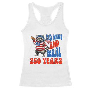 Funny Patriotic Raccoon Racerback Tank Top Red White And Feral 250 Years TS12 White Print Your Wear