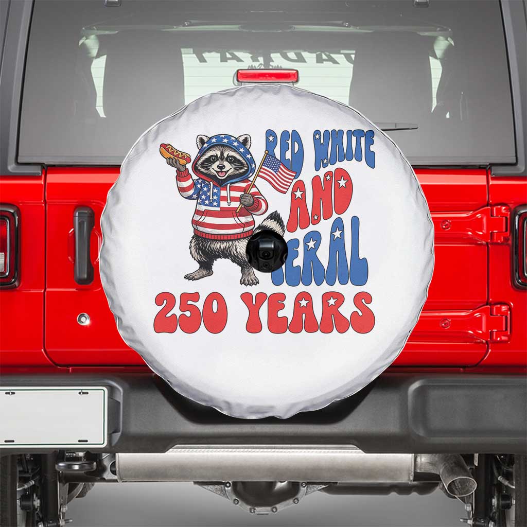 Funny Patriotic Raccoon Spare Tire Cover Red White And Feral 250 Years TS12 White Print Your Wear